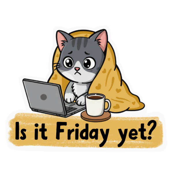 Is it Friday yet?